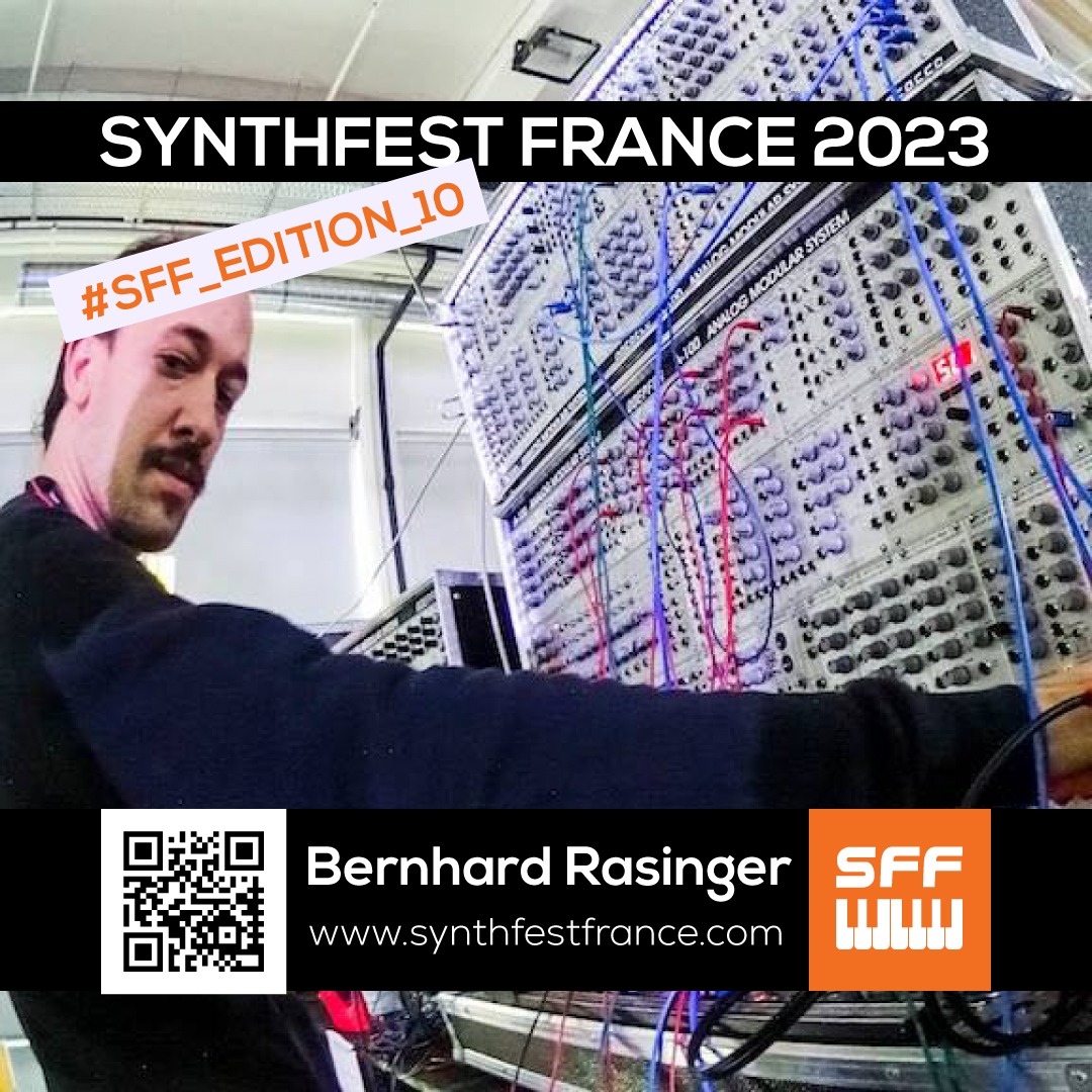 Berhnard Rasinger - SynthFest France 2023 #SFF_EDITION_10 #SACEM #UNAC #KRHomeStudio #ALGAM #LesSondiers #IRCAM