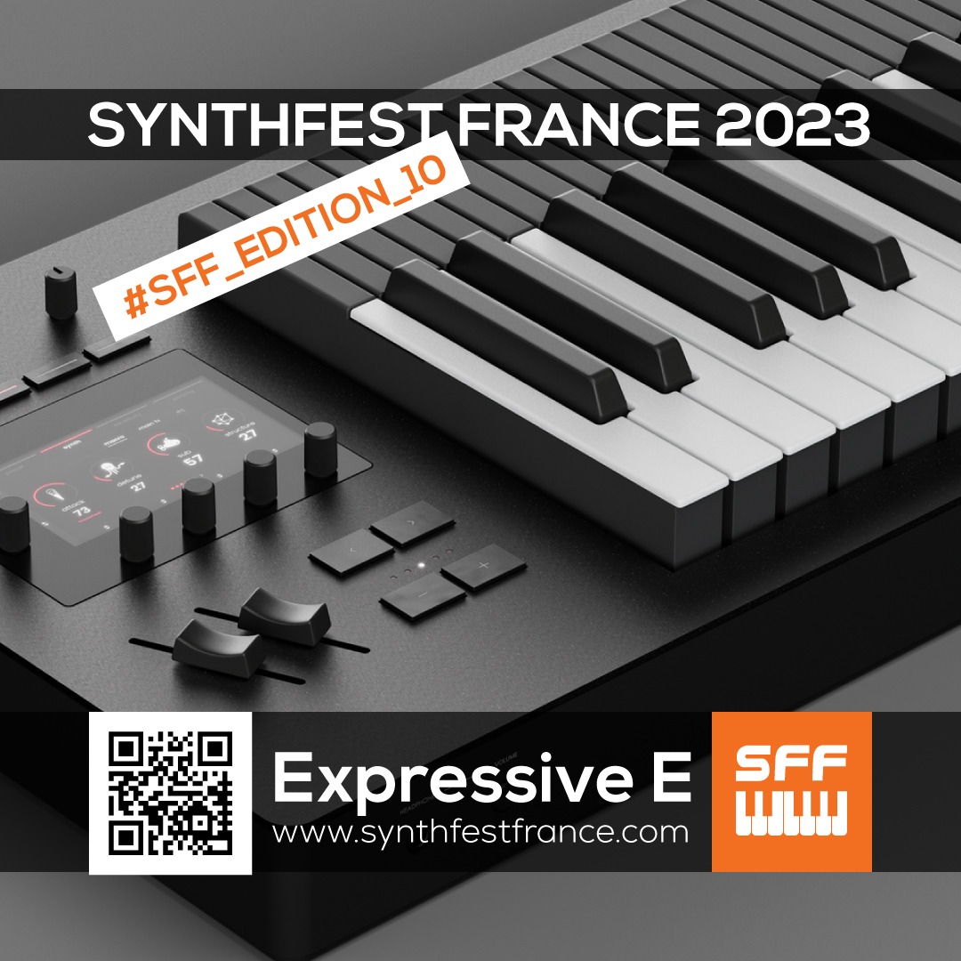 Expressive E - SynthFest France 2023 #SFF_EDITION_10 #SACEM #UNAC #KRHomeStudio #ALGAM #LesSondiers #MOK Expressive E - SynthFest France 2023 #SFF_EDITION_10 #SACEM #UNAC #KRHomeStudio #ALGAM #LesSondiers #MOK
