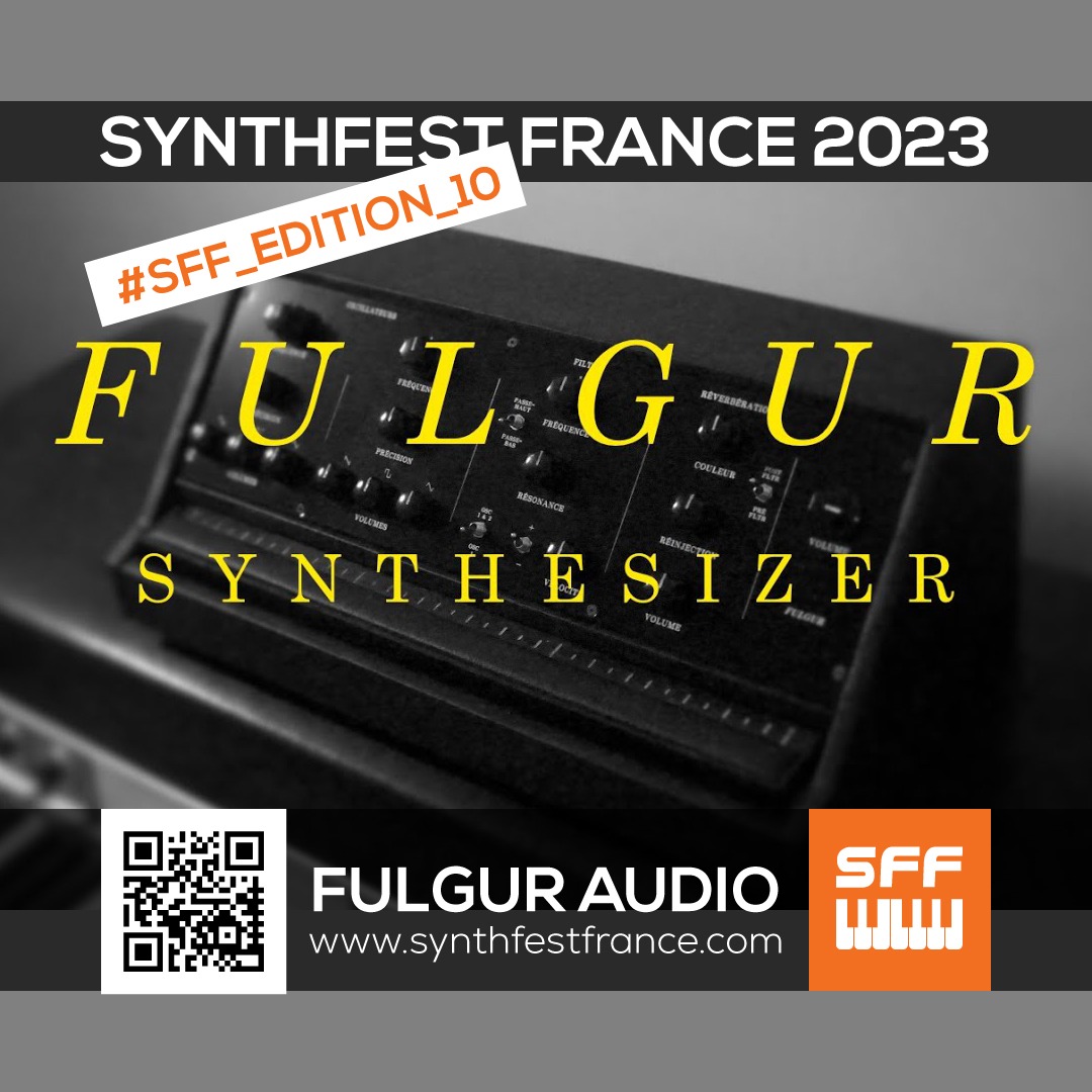 Fulgur Audio - SynthFest France 2023 #SFF_EDITION_10 #SACEM #UNAC #KRHomeStudio #ALGAM #LesSondiers