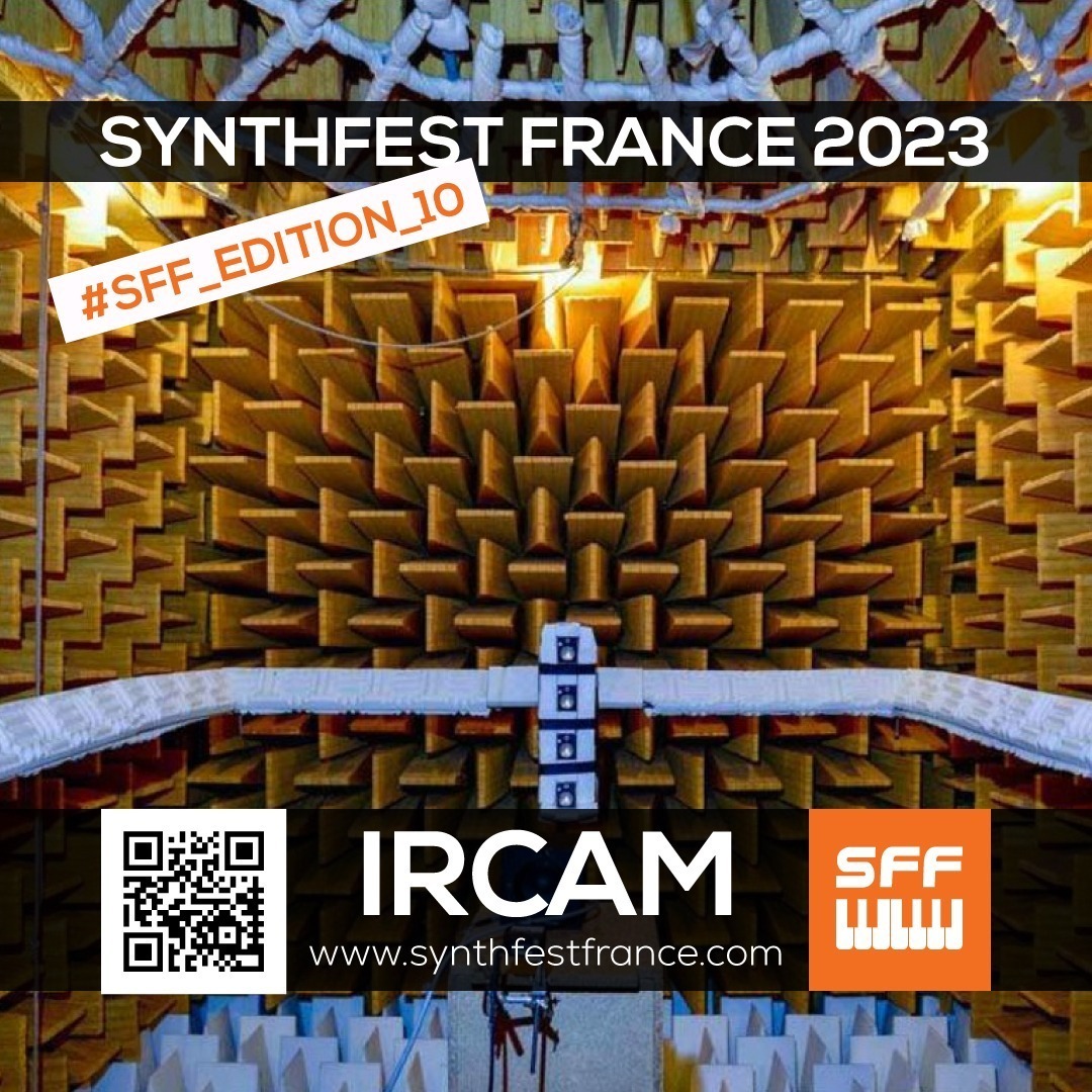 IRCAM - SynthFest France 2023 #SFF_EDITION_10 #SACEM #UNAC #KRHomeStudio #ALGAM #LesSondiers #IRCAM