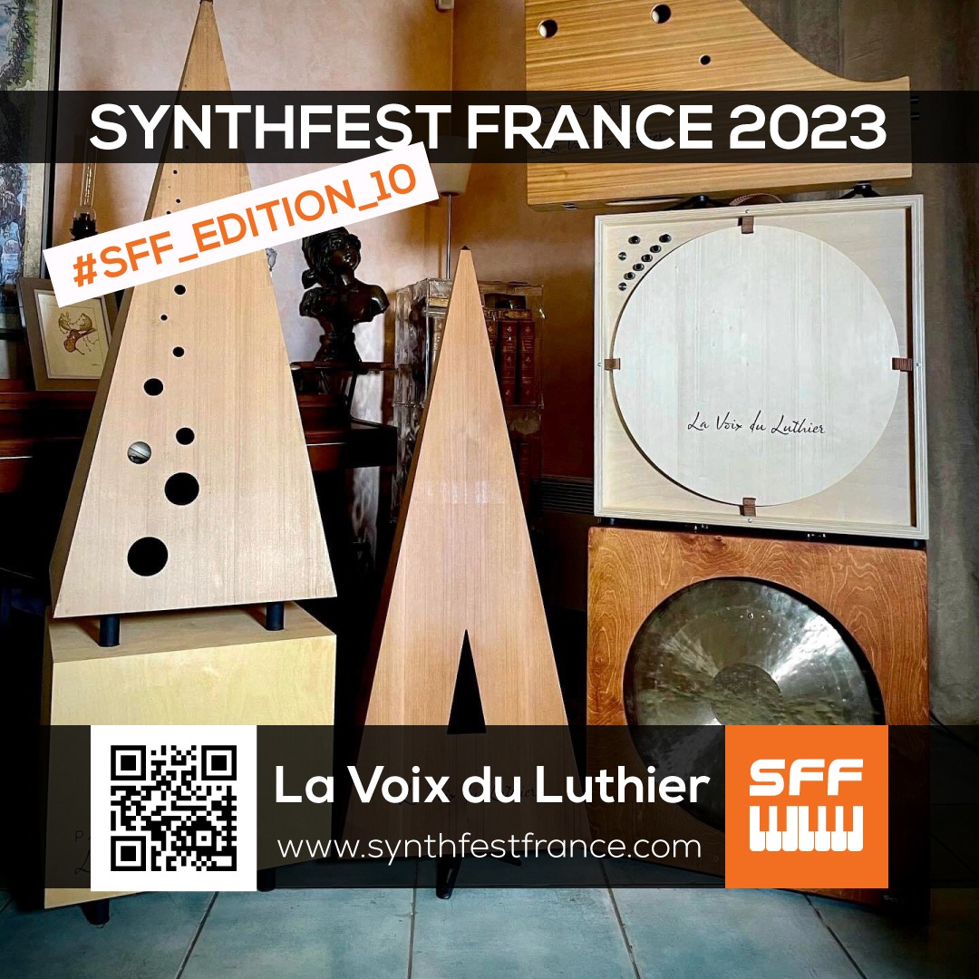 La Voix du Luthier - SynthFest France 2023 #SFF_EDITION_10 #SACEM #UNAC #KRHomeStudio #ALGAM #LesSondiers #MOK