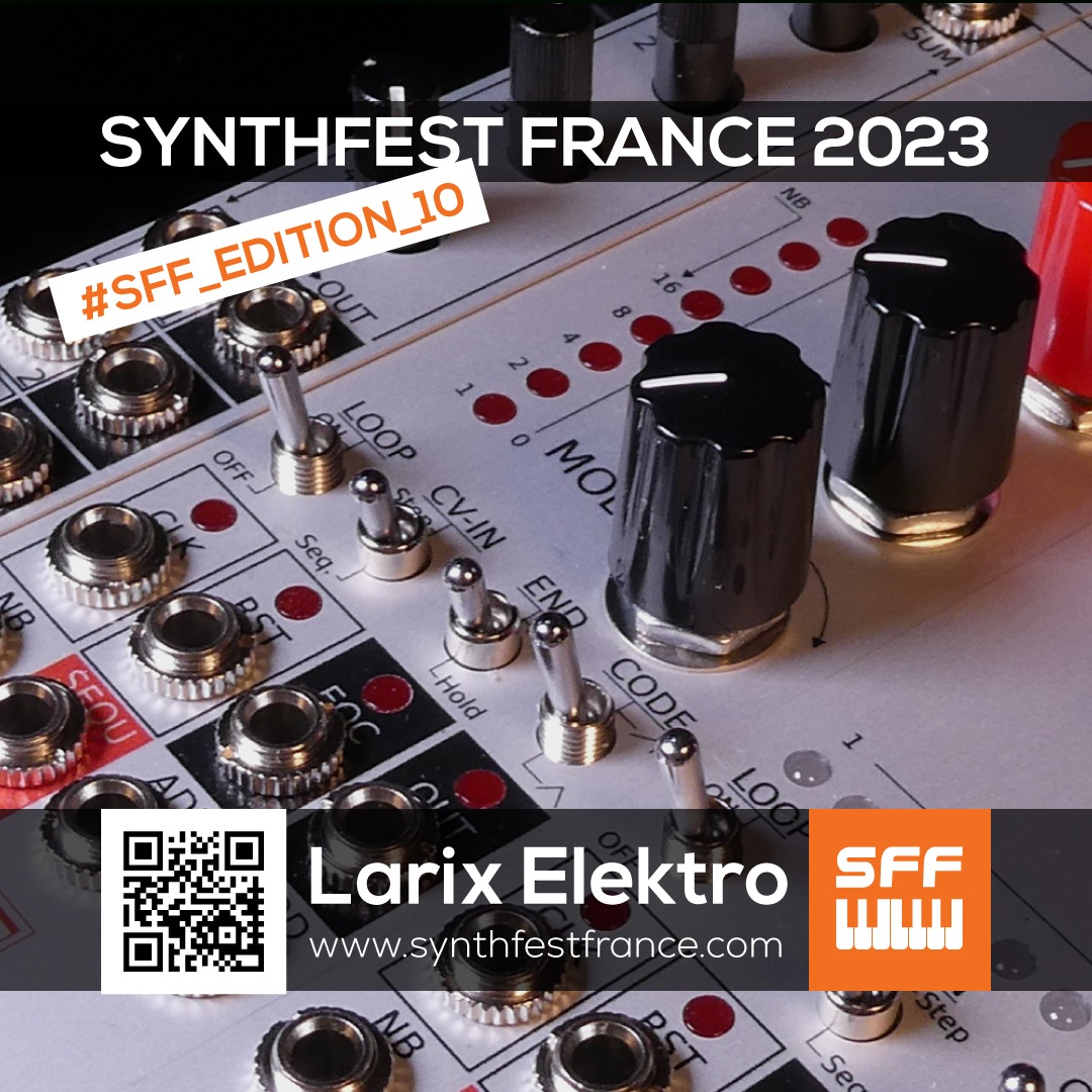 Larix Elektro - SynthFest France 2023 #SFF_EDITION_10 #SACEM #UNAC #KRHomeStudio #ALGAM #LesSondiers