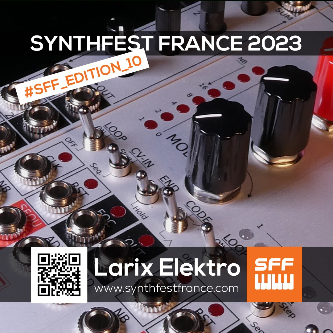 Larix Elektro - SynthFest France 2023 #SFF_EDITION_10 #SACEM #UNAC #KRHomeStudio #ALGAM #LesSondiers Larix Elektro - SynthFest France 2023 #SFF_EDITION_10 #SACEM #UNAC #KRHomeStudio #ALGAM #LesSondiers