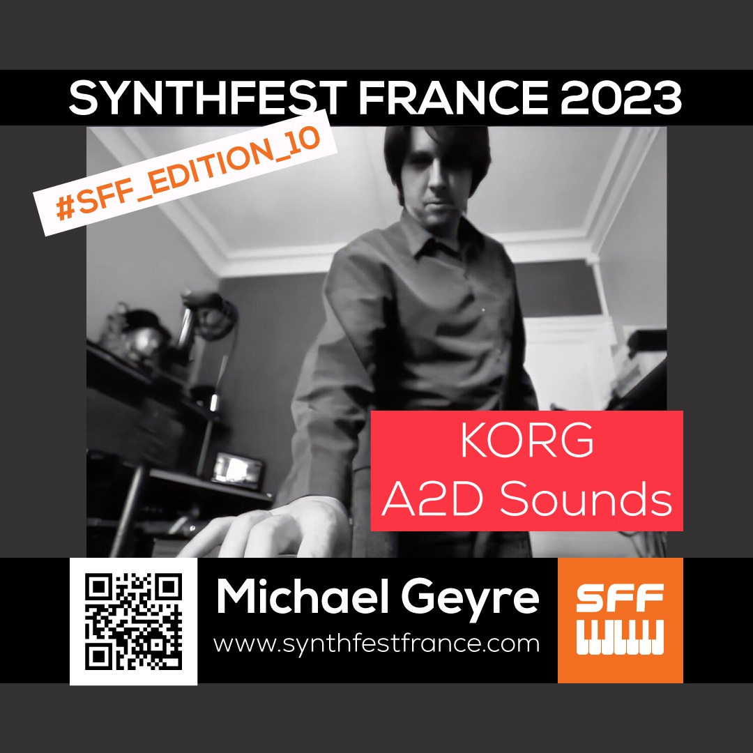 KORG - A2D Sounds - Michael Geyre - SynthFest France 2023 #SFF_EDITION_10 #SACEM #UNAC #KRHomeStudio #ALGAM #LesSondiers #IRCAM #KORG #A2DSounds #MichaelGeyre