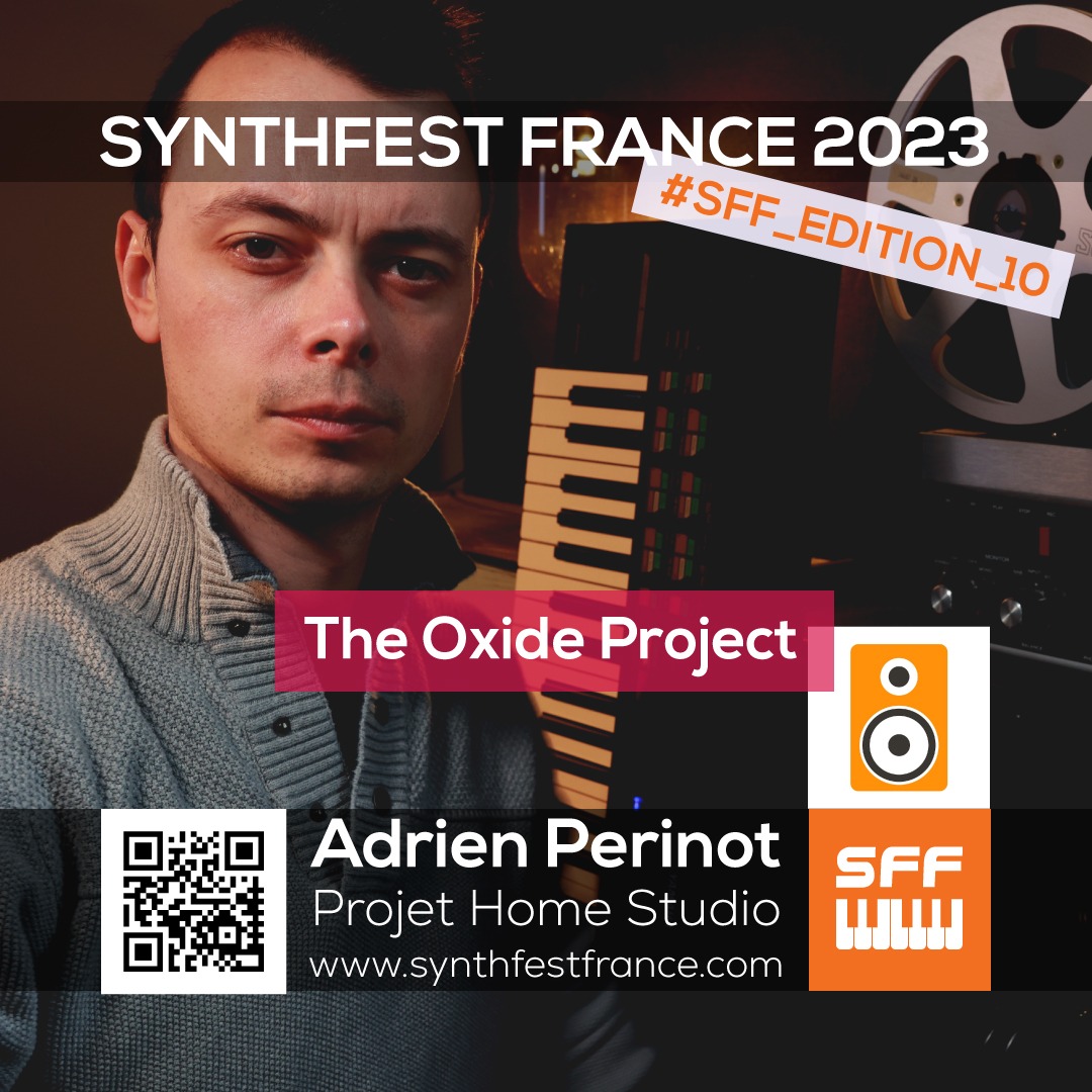 Projet Home Studio - Adrien Perinot - The Oxide Project - SynthFest France 2023 #SFF_EDITION_10 #SACEM #UNAC #KRHomeStudio #ALGAM #LesSondiers #IRCAM