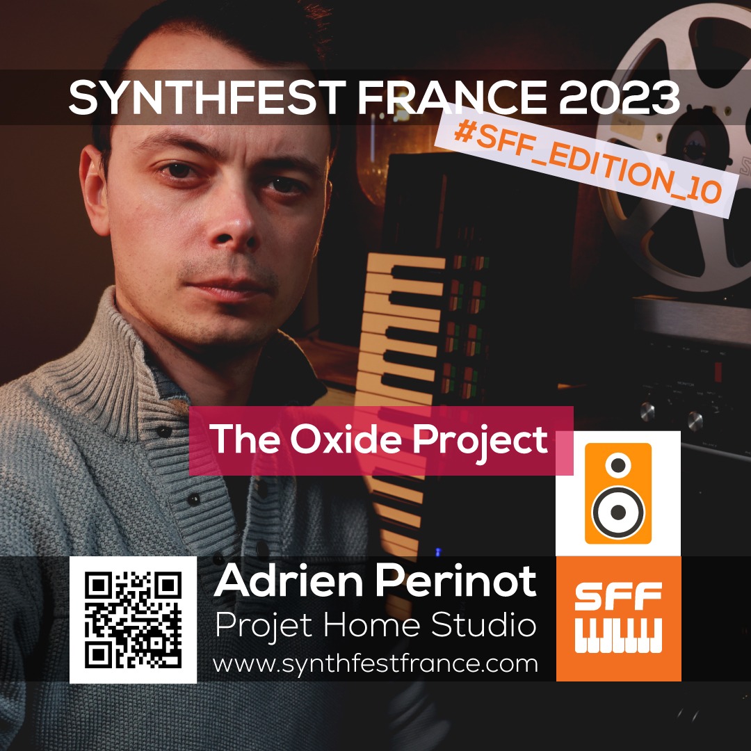 Projet Home Studio - Adrien Perinot - The Oxide Project - SynthFest France 2023 #SFF_EDITION_10 #SACEM #UNAC #KRHomeStudio #ALGAM #LesSondiers #IRCAM Projet Home Studio - Adrien Perinot - The Oxide Project - SynthFest France 2023 #SFF_EDITION_10 #SACEM #UNAC #KRHomeStudio #ALGAM #LesSondiers #IRCAM