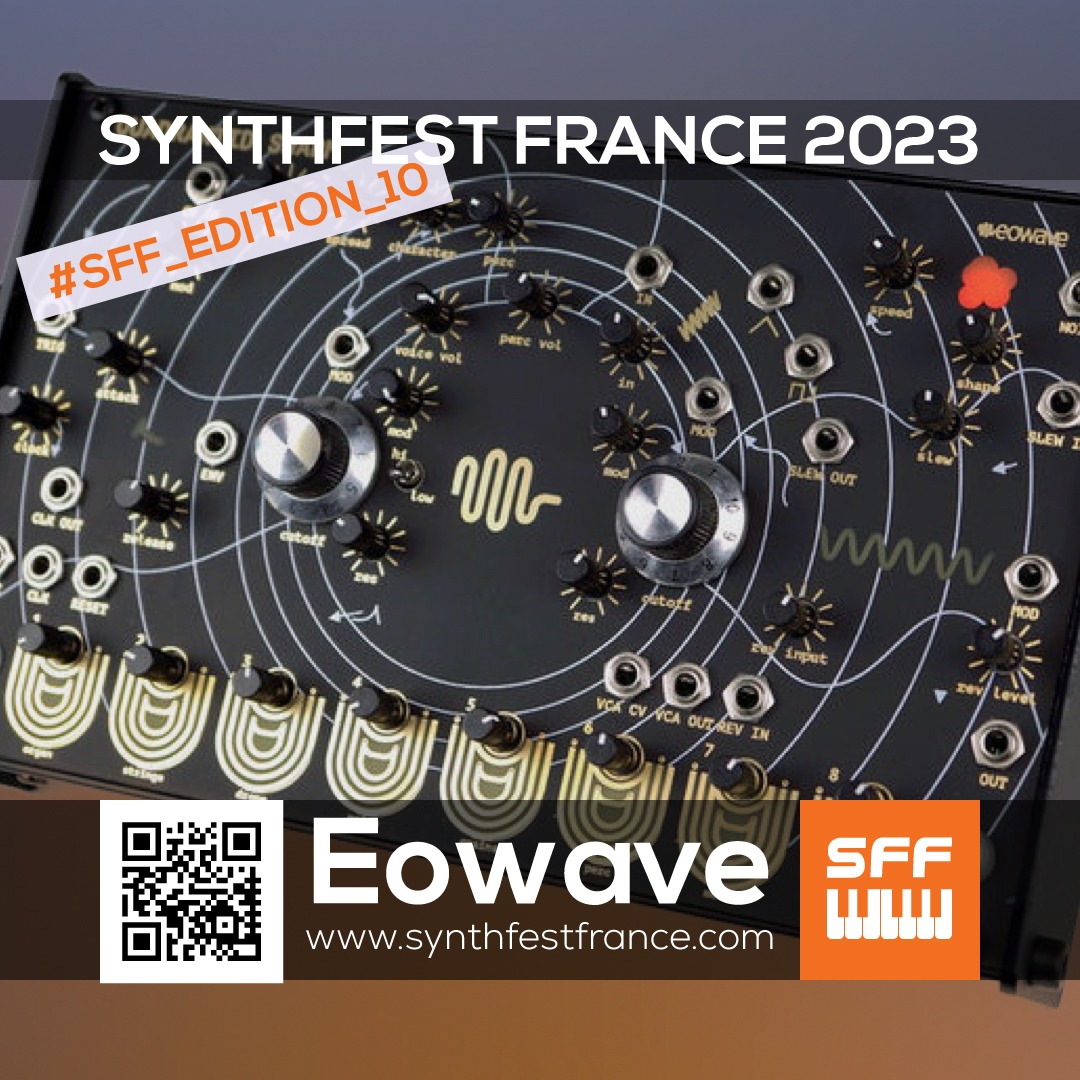 Eowave - SynthFest France 2023 #SFF_EDITION_10 #SACEM #UNAC #KRHomeStudio #ALGAM #LesSondiers #IRCAM Eowave - SynthFest France 2023 #SFF_EDITION_10 #SACEM #UNAC #KRHomeStudio #ALGAM #LesSondiers #IRCAM