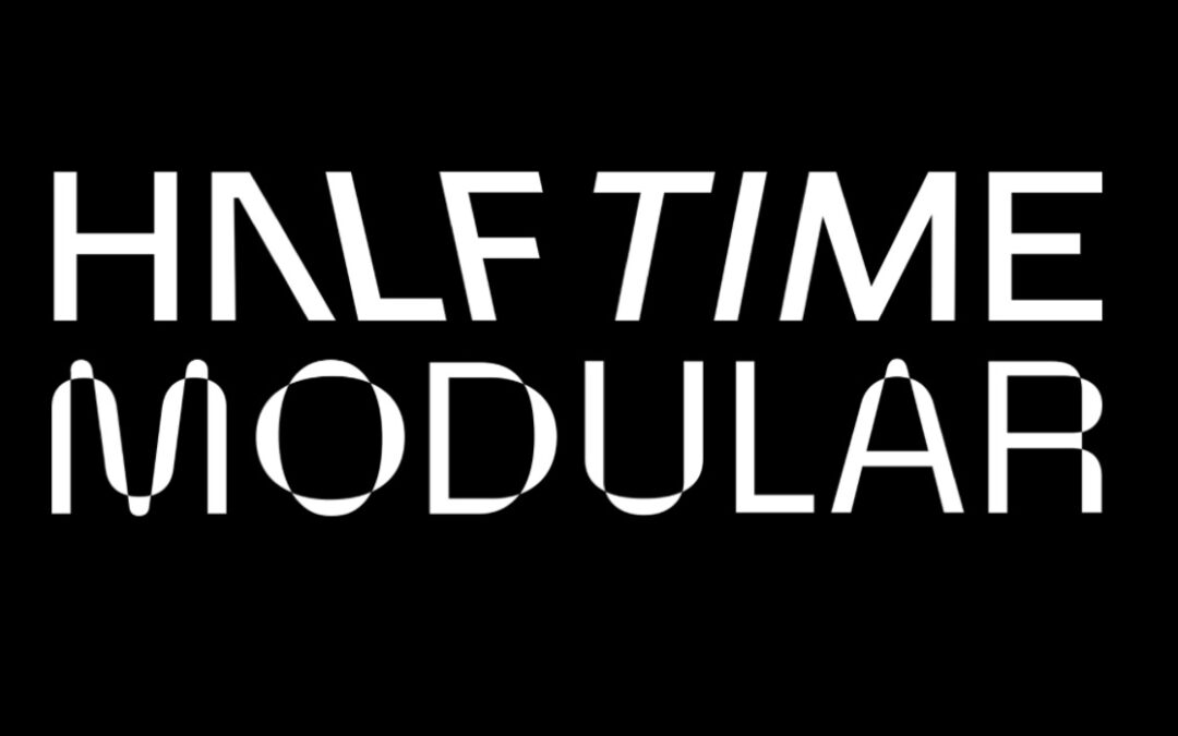 Half Time Modular